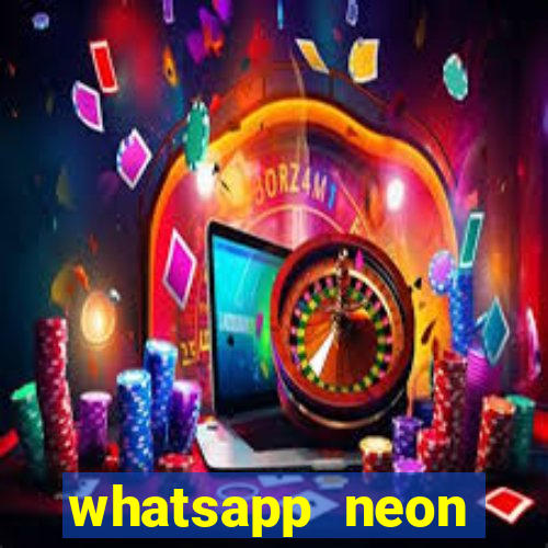 whatsapp neon consiga mais